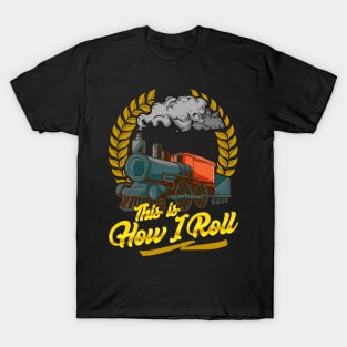 Funny This Is How I Roll Train Pun Model Train Pun T-Shirt